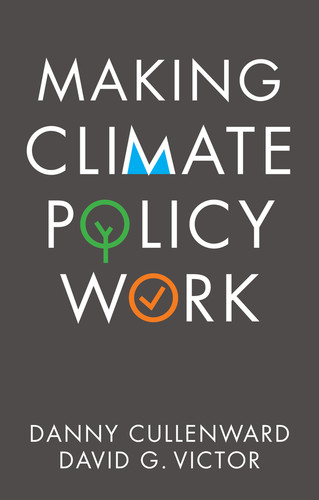Making Climate Policy Work book cover by Danny Cullenward, David G. Victor