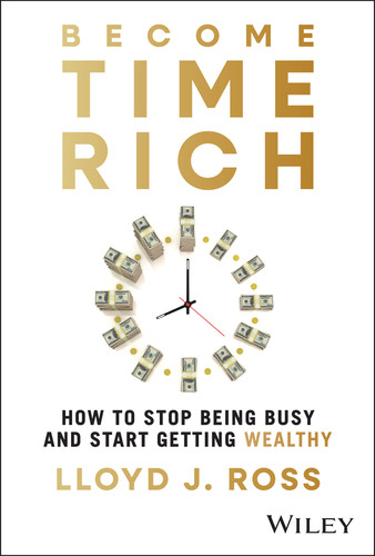 Become Time Rich: How to Stop Being Busy and Start Getting Wealthy book cover by Lloyd J. Ross