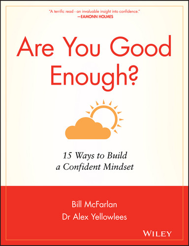 Are You Good Enough?: 15 Ways to Build a Confident Mindset book cover by Bill McFarlan, Alex Yellowlees