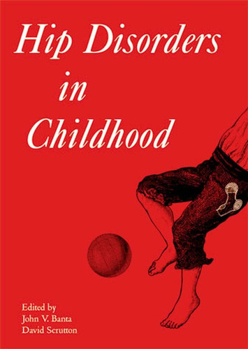 Hip Disorders in Childhood (Clinics in Developmental Medicine) book cover by John V Banta, David Scrutton