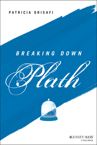 Breaking Down Plath (The Breaking Down Series) book cover by Patricia Grisafi