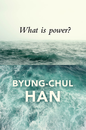 What is Power? book cover by Byung-Chul Han
