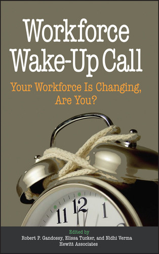 Workforce Wake-Up Call: Your Workforce is Changing, Are You? book cover by 
