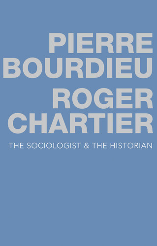 The Sociologist and the Historian book cover by Pierre Bourdieu, Roger Chartier