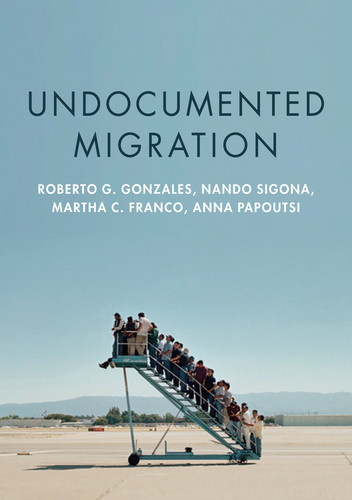 Undocumented Migration book cover by Roberto G. Gonzales, Nando Sigona, Martha C. Franco, Anna Papoutsi