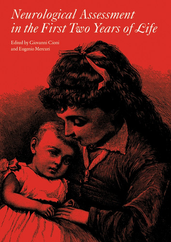 Neurological Assessment in the First Two Years of Life (Clinics in Developmental Medicine) book cover by Giovanni Cioni, Eugenio Mercuri