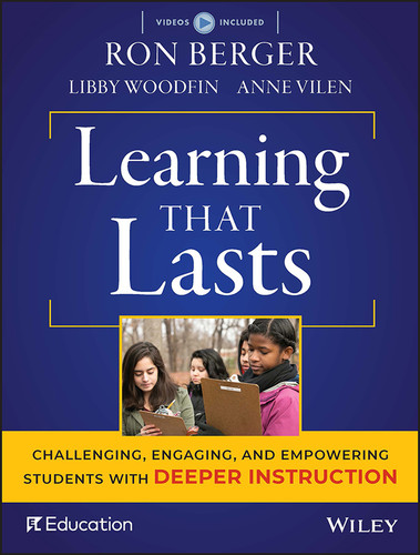 Learning That Lasts: Challenging, Engaging, and Empowering Students with Deeper Instruction book cover by Ron Berger, Libby Woodfin, Anne Vilen