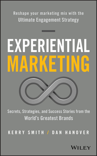 Experiential Marketing: Secrets, Strategies, and Success Stories from the World's Greatest Brands book cover by Kerry Smith, Dan Hanover