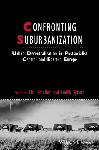 Confronting Suburbanization: Urban Decentralization in Postsocialist Central and Eastern Europe (IJURR Studies in Urban and Social Change Book Series) book cover by 