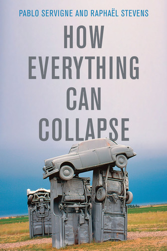 How Everything Can Collapse: A Manual for our Times book cover by Pablo Servigne, Raphaël Stevens