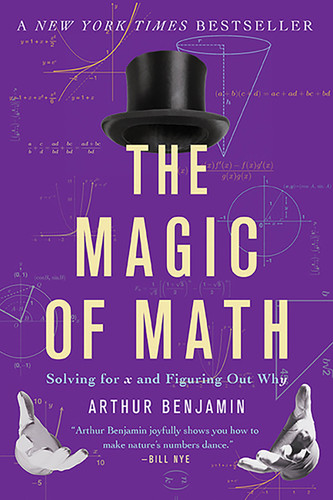 The Magic of Math: Solving for x and Figuring Out Why book cover by Arthur Benjamin