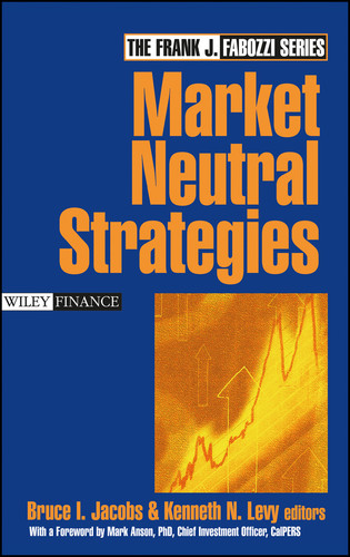 Market Neutral Strategies (Frank J. Fabozzi Series) book cover by Bruce I. Jacobs, Kenneth N. Levy