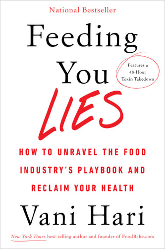 Feeding You Lies: How to Unravel the Food Industry's Playbook and Reclaim Your Health book cover by Vani Hari