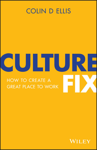 Culture Fix: How to Create a Great Place to Work book cover by Colin D. Ellis