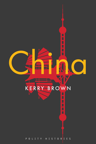 China (Polity Histories) book cover by Kerry Brown