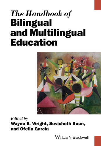 The Handbook of Bilingual and Multilingual Education (Wiley Handbooks in Linguistics) book cover by Wayne E. Wright, Sovicheth Boun, Ofelia García