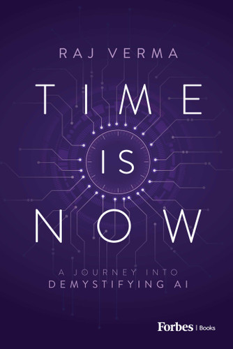 Time is Now: A Journey Into Demystifying AI book cover by Raj Verma