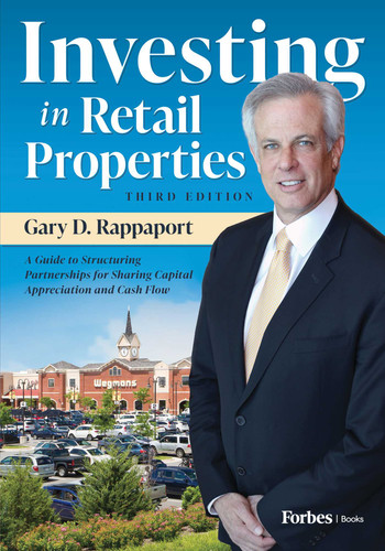 Investing in Retail Properties, 3rd Edition: A Guide to Structuring Partnerships for Sharing Capital Appreciation and Cash Flow book cover by Gary D. Rappaport