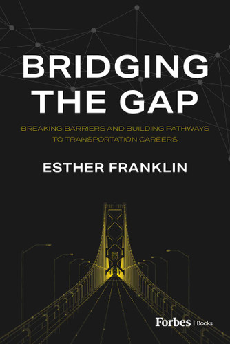 Bridging the Gap: Breaking Barriers and Building Pathways to Transportation Careers book cover by Esther Franklin