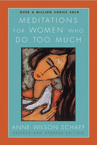 Meditations for Women Who Do Too Much - Revised edition book cover by Anne Wilson Schaef