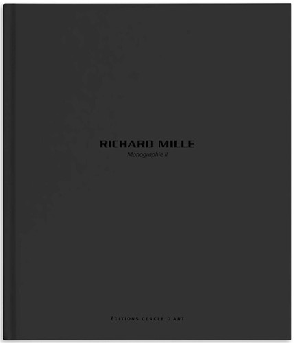 Richard Mille – Monograph II (Richard Mille – Monographs) book cover by Richard Mille