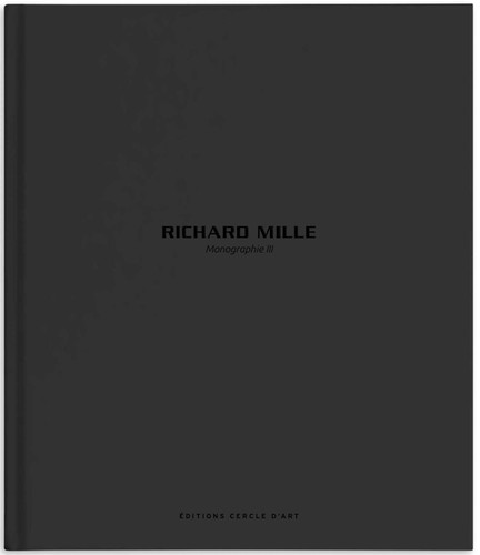 Richard Mille – Monograph III (Richard Mille – Monographs) book cover by Richard Mille