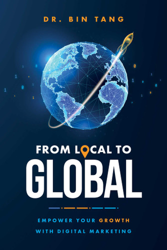 From Local to Global: Empower Your Growth with Digital Marketing book cover by Bin Tang