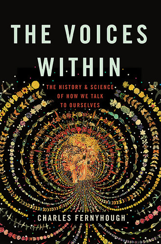 The Voices Within: The History and Science of How We Talk to Ourselves book cover by Charles Fernyhough