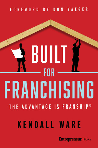 Built for Franchising: The Advantage Is FranShip® book cover by Kendall Ware
