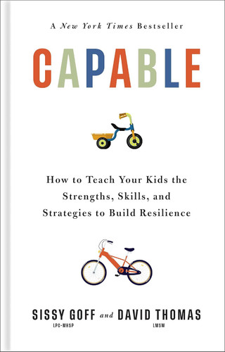 Capable: How to Teach Your Kids the Strengths, Skills, and Strategies to Build Resilience book cover by Sissy Goff, David Thomas