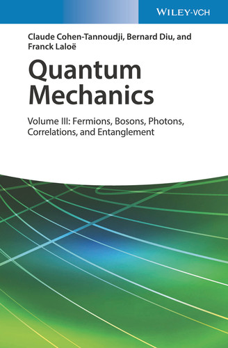 Quantum Mechanics, Volume 3: Fermions, Bosons, Photons, Correlations, and Entanglement book cover by Claude Cohen-Tannoudji, Bernard Diu, Franck Laloë