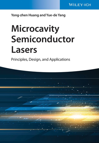 Microcavity Semiconductor Lasers: Principles, Design, and Applications book cover by Yong-zhen Huang, Yue-de Yang