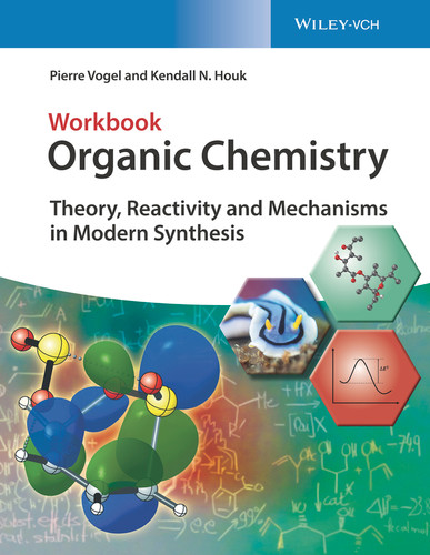 Organic Chemistry Workbook: Theory, Reactivity and Mechanisms in Modern Synthesis book cover by Pierre Vogel, Kendall N. Houk