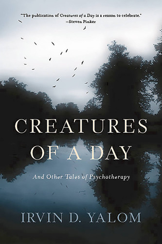 Creatures of a Day: And Other Tales of Psychotherapy book cover by Irvin D. Yalom