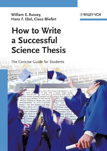 How to Write a Successful Science Thesis: The Concise Guide for Students book cover by William E. Russey, Hans F. Ebel, Claus Bliefert