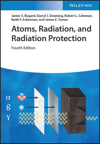Atoms, Radiation, and Radiation Protection book cover by James S. Bogard, Darryl J. Downing, Robert L. Coleman, Keith F. Eckerman, James E. Turner