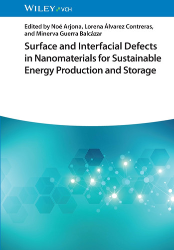 Surface and Interfacial Defects in Nanomaterials for Sustainable Energy Production and Storage book cover by 