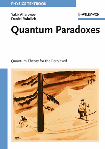 Quantum Paradoxes: Quantum Theory for the Perplexed book cover by Yakir Aharonov, Daniel Rohrlich