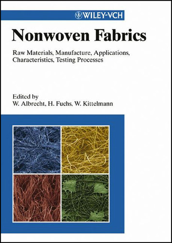 Nonwoven Fabrics: Raw Materials, Manufacture, Applications, Characteristics, Testing Processes book cover by 