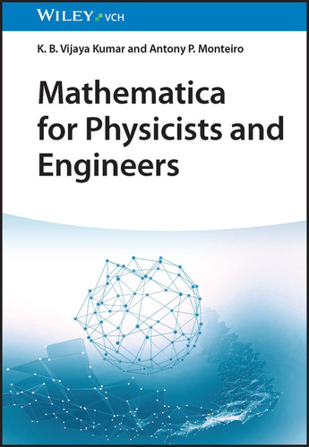 Mathematica for Physicists and Engineers book cover by K. B. Vijaya Kumar, Antony P. Monteiro