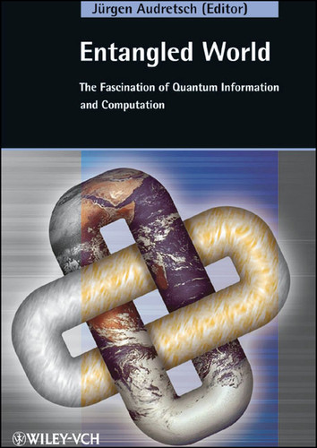 Entangled World: The Fascination of Quantum Information and Computation book cover by 