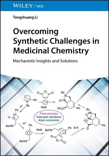 Overcoming Synthetic Challenges in Medicinal Chemistry: Mechanistic Insights and Solutions book cover by Tongshuang Li