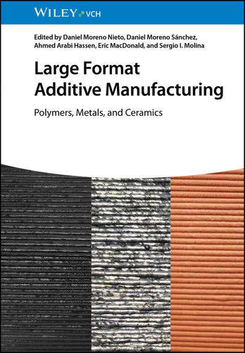 Large Format Additive Manufacturing: Polymers, Metals, and Ceramics book cover by 
