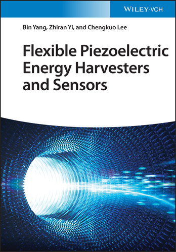 Flexible Piezoelectric Energy Harvesters and Sensors book cover by Bin Yang, Zhiran Yi, Chengkuo Lee
