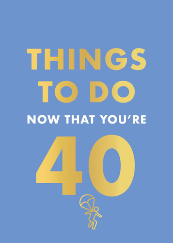 Things to Do Now That You're 40 book cover by Rebecca Hall