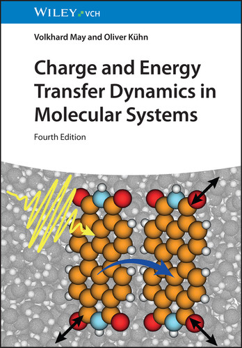 Charge and Energy Transfer Dynamics in Molecular Systems book cover by Volkhard May, Oliver Kühn