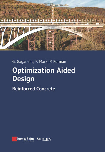 Optimization Aided Design: Reinforced Concrete book cover by Georgios Gaganelis, Peter Mark, Patrick Forman
