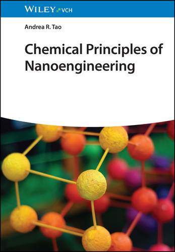 Chemical Principles of Nanoengineering book cover by Andrea R. Tao