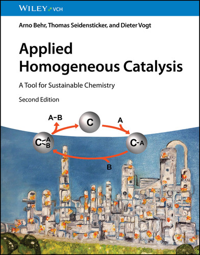 Applied Homogeneous Catalysis: A Tool for Sustainable Chemistry book cover by Arno Behr, Thomas Seidensticker, Dieter Vogt