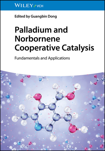 Palladium and Norbornene Cooperative Catalysis: Fundamentals and Applications book cover by 